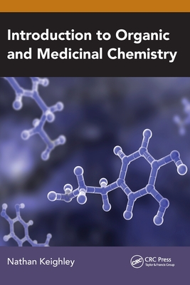 Introduction to Organic and Medicinal Chemistry - Keighley, Nathan