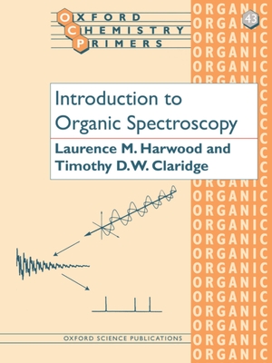 Introduction to Organic Spectroscopy - Harwood, Laurence M, and Claridge, Timothy D W