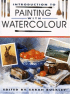 Introduction to Painting with Watercolours - Buckley, Sarah