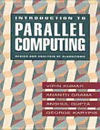 Introduction to Parallel Computing: Design and Analysis of Algorithms - Kumar, Vipin, and Karypis, George, and Gupta, Anshui