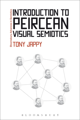 Introduction to Peircean Visual Semiotics - Jappy, Tony