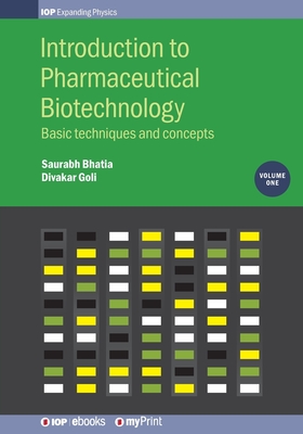 Introduction to Pharmaceutical Biotechnology, Volume 1: Basic techniques and concepts - Bhatia, Saurabh, and Goli, Divakar