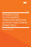 Introduction to Philosophy. Translated with the Author's Sanction by Frank Thilly