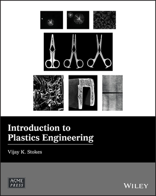 Introduction to Plastics Engineering - Stokes, Vijay K.