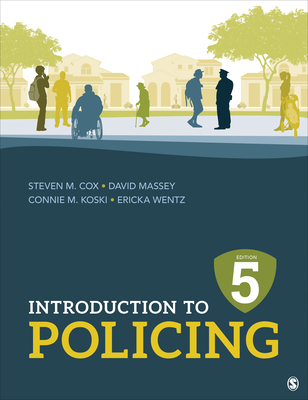 Introduction to Policing - Cox, Steven M, and Massey, David W, and Koski, Connie M