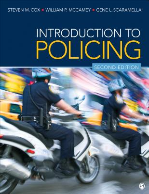 Introduction to Policing - Cox, Steven M, and McCamey, William P, and Scaramella, Gene L