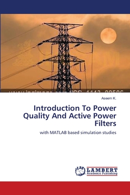 Introduction To Power Quality And Active Power Filters - K, Aseem