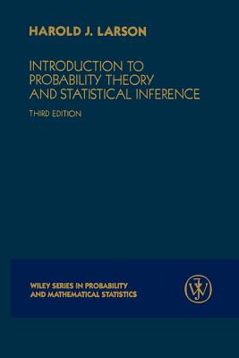Introduction to Probability Theory and Statistical Inference - Larson, Harold J