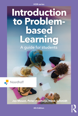 Introduction to Problem-Based Learning - Moust, Jos, and Bouhuijs, Peter, and Schmidt, Henk