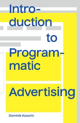 Introduction to Programmatic Advertising - Kosorin, Dominik