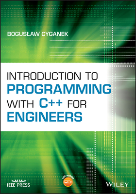 Introduction to Programming with C++ for Engineers - Cyganek, Boguslaw