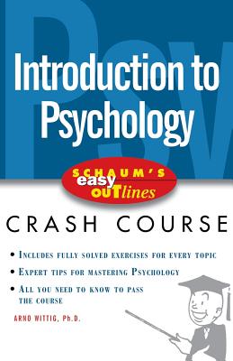 Introduction to Psychology: Based on Schaum's Outline of Theory and Problems of Introduction to Psychology, Second Edition - Wittig, Arno F