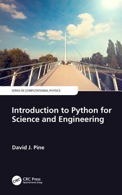 Introduction to Python for Science and Engineering - Pine, David J