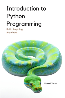 Introduction to Python Programming: A Comprehensive Introductory Toolkit - Vector, Maxwell