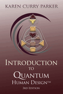 Introduction to Quantum Human Design (3rd Edition): Learn Your Human Design