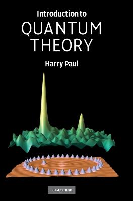 Introduction to Quantum Theory - Paul, Harry