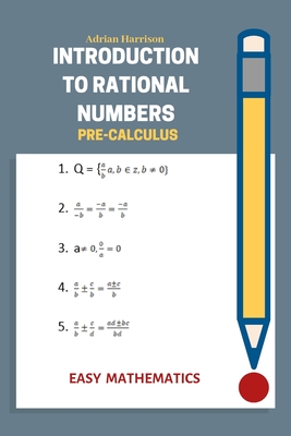 Introduction to rational numbers: easy mathematics - Harrison, Adrian