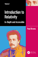 Introduction to Relativity Volume I: In-Depth and Accessible