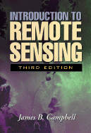 Introduction to Remote Sensing, Third Edition - Campbell, James B, PH.D.