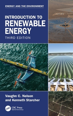 Introduction to Renewable Energy - Nelson, Vaughn C, and Starcher, Kenneth L