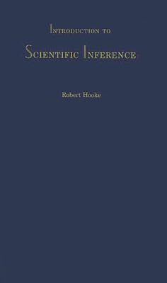Introduction to Scientific Inference - Hooke, Robert, and Unknown