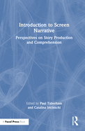 Introduction to Screen Narrative: Perspectives on Story Production and Comprehension