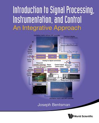 Introduction To Signal Processing, Instrumentation, And Control: An Integrative Approach - Bentsman, Joseph