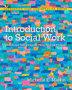 Introduction to Social Work: Through the Eyes of Practice Settings