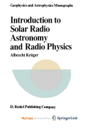 Introduction to Solar Radio Astronomy and Radio Physics