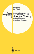 Introduction to Spectral Theory: With Applications to Schrdinger Operators