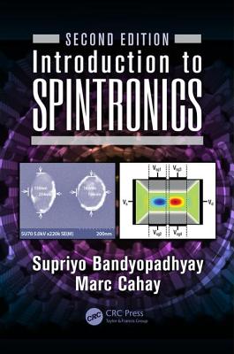 Introduction to Spintronics - Bandyopadhyay, Supriyo, and Cahay, Marc