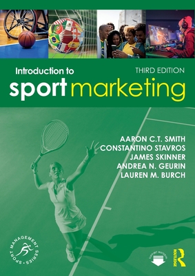 Introduction to Sport Marketing - Smith, Aaron C T, and Stavros, Constantino, and Skinner, James