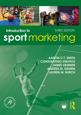 Introduction to Sport Marketing - Smith, Aaron C T, and Stavros, Constantino, and Skinner, James