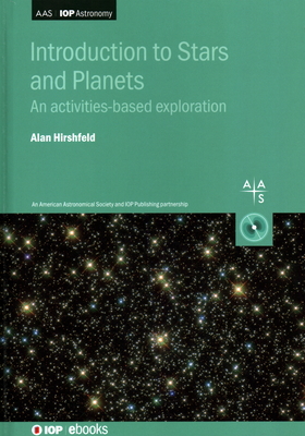 Introduction to Stars and Planets: An activities-based exploration - Hirshfeld, Alan