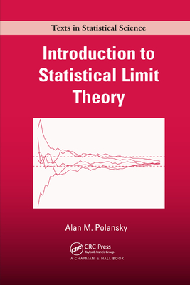 Introduction to Statistical Limit Theory - Polansky, Alan M.