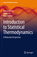 Introduction to Statistical Thermodynamics: A Molecular Perspective