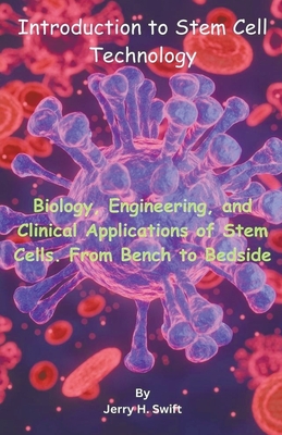Introduction to Stem Cell Technology - Swift, Jerry H