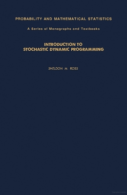 Introduction to Stochastic Dynamic Programming - Ross, Sheldon M