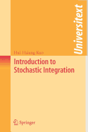 Introduction to Stochastic Integration