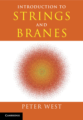 Introduction to Strings and Branes - West, Peter