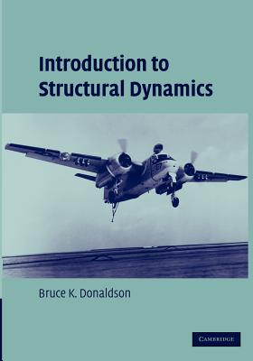 Introduction to Structural Dynamics - Donaldson, Bruce K.