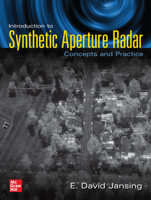 Introduction to Synthetic Aperture Radar: Concepts and Practice - Jansing, E David