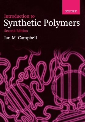 Introduction to Synthetic Polymers - Campbell, Ian M