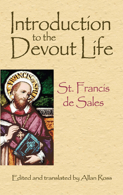 Introduction to the Devout Life - St Francis De Sales, and Ross, Allan (Translated by)