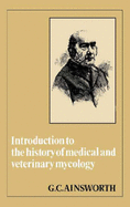 Introduction to the History of Medical and Veterinary Mycology