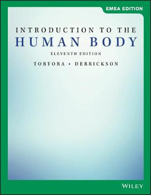 Introduction to the Human Body, EMEA Edition - Tortora, Gerard J., and Derrickson, Bryan H.