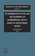 Introduction to the Law and Economics of Environmental Policy: Issues in Institutional Design