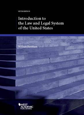 Introduction to the Law and Legal System of the United States - Burnham, William