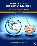 Introduction to the Music Industry: An Entrepreneurial Approach, Second Edition