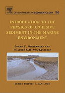 Introduction to the Physics of Cohesive Sediment Dynamics in the Marine Environment: Volume 56